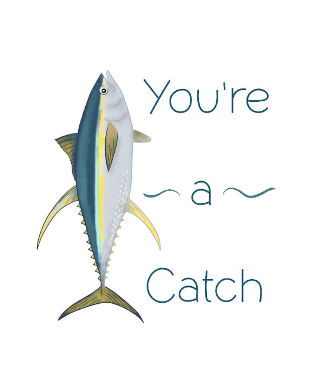 You're a Catch
